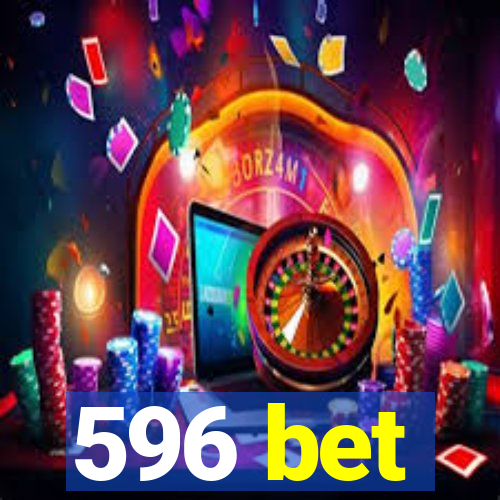 596 bet